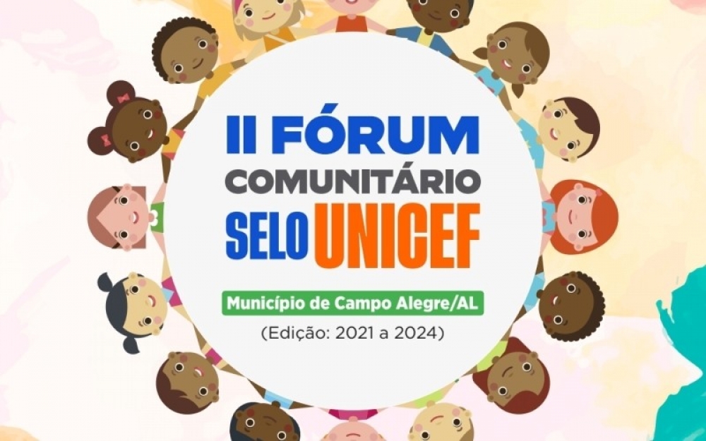 Campo Alegre realizará nesta terça-feira o II Fórum Comunitário do Selo UNICEF